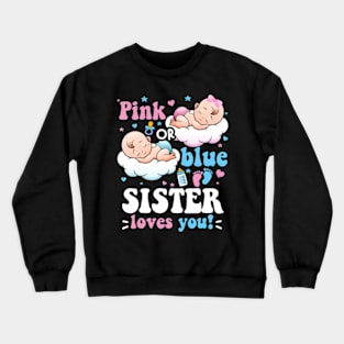 Pink or Blue Sister Loves You Baby Gender Reveal Groovy Crewneck Sweatshirt